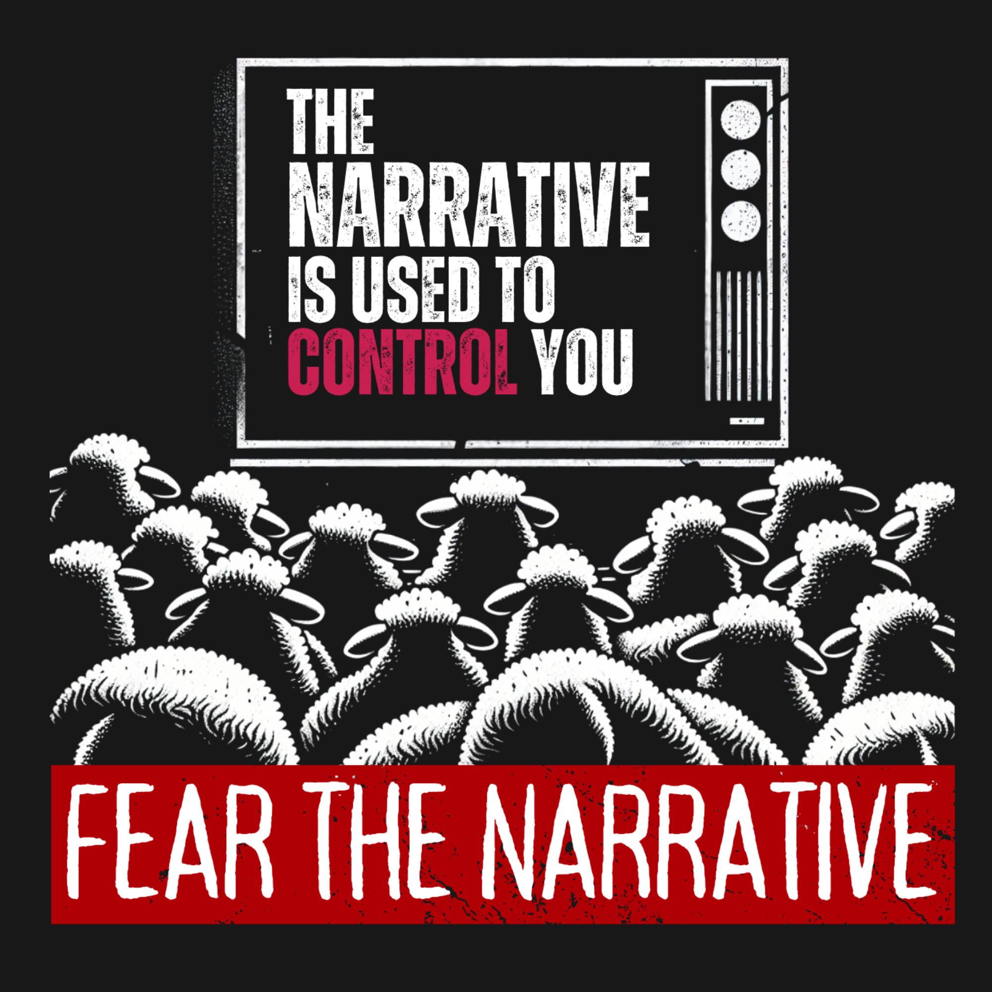 Fear The Narrative